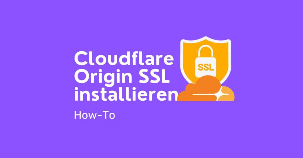 Cloudflare Origin Server SSL installieren - Affiltech.com