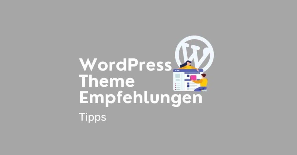 WordPress Theme Empfehlungen - Meine 5 Favoriten