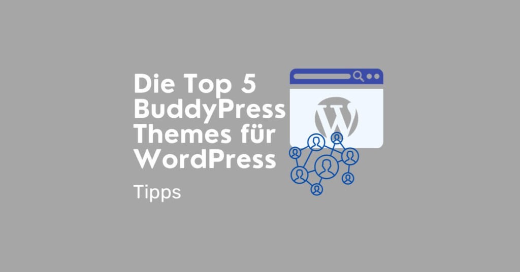 Die 5 besten BuddyPress Themes für ein WordPress Social Network